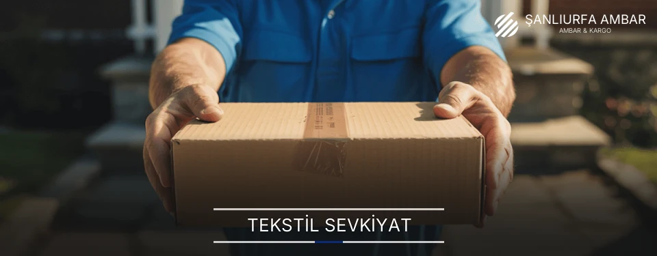 Şanlıurfa Tekstil Sevkiyat Ambar Firmaları